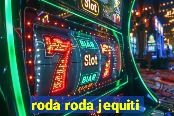 roda roda jequiti